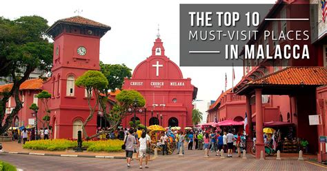 Top 10 Must Visit Places In Malacca City Sgmycar Com