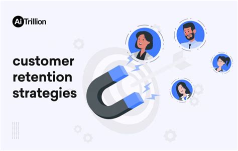 Top 3 Powerful Customer Retention Strategies Aitrillion