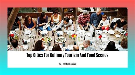 Top Cities For Culinary Tourism And Food Scenes A Culinary Explorer S