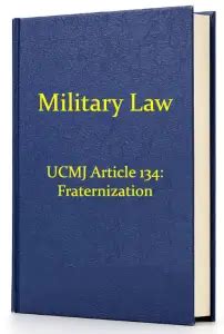 Ucmj Article 134 Fraternization My Military Lawyers