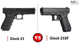 Uncover The Ultimate Glock 21 Vs 21Sf Guide Now!