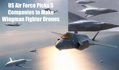 Us Air Force Selects Five Collaborative Combat Aircraft Makers