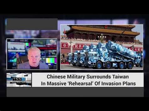 War Drums Chinese Military Surrounds Taiwan In Massive Rehearsal Of