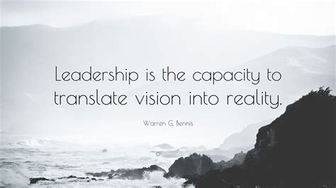 Warren Bennis Leadership Is The Capacity To Translate Vision Into Reality In Jpg Download