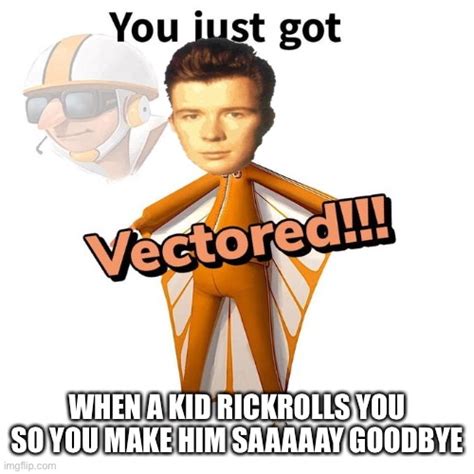 You Just Got Vectored Memes Imgflip