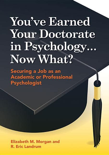 You Ve Earned Your Doctorate In Psychology Now What Securing A