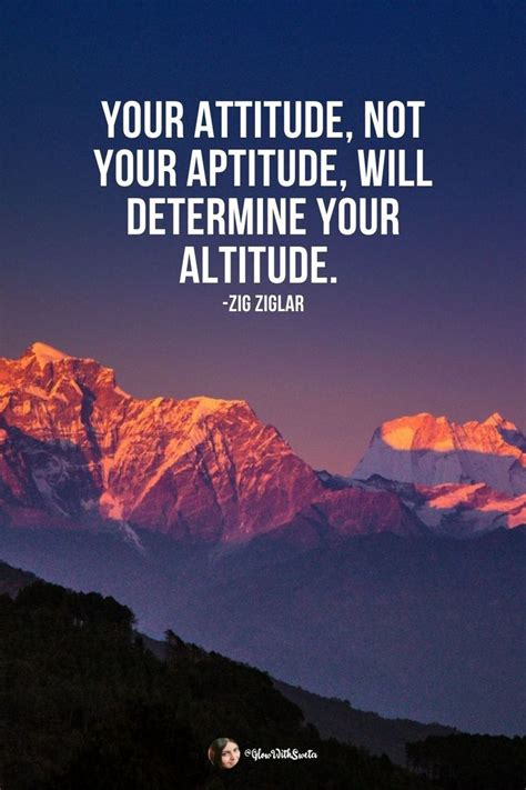 Your Attitude Determines Your Altitude Inspirational Quotes Quotes